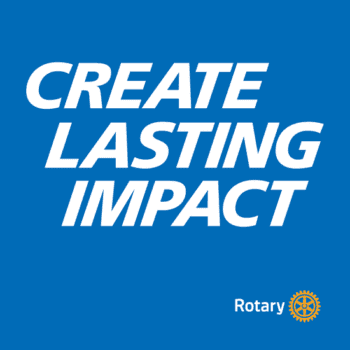 Rotary's 2026-27 Presidental message: Create Lasting Impact